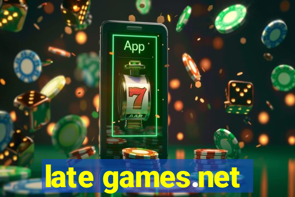 late games.net